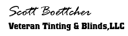 Scott Boettcher Veteran Tinting & Blinds 